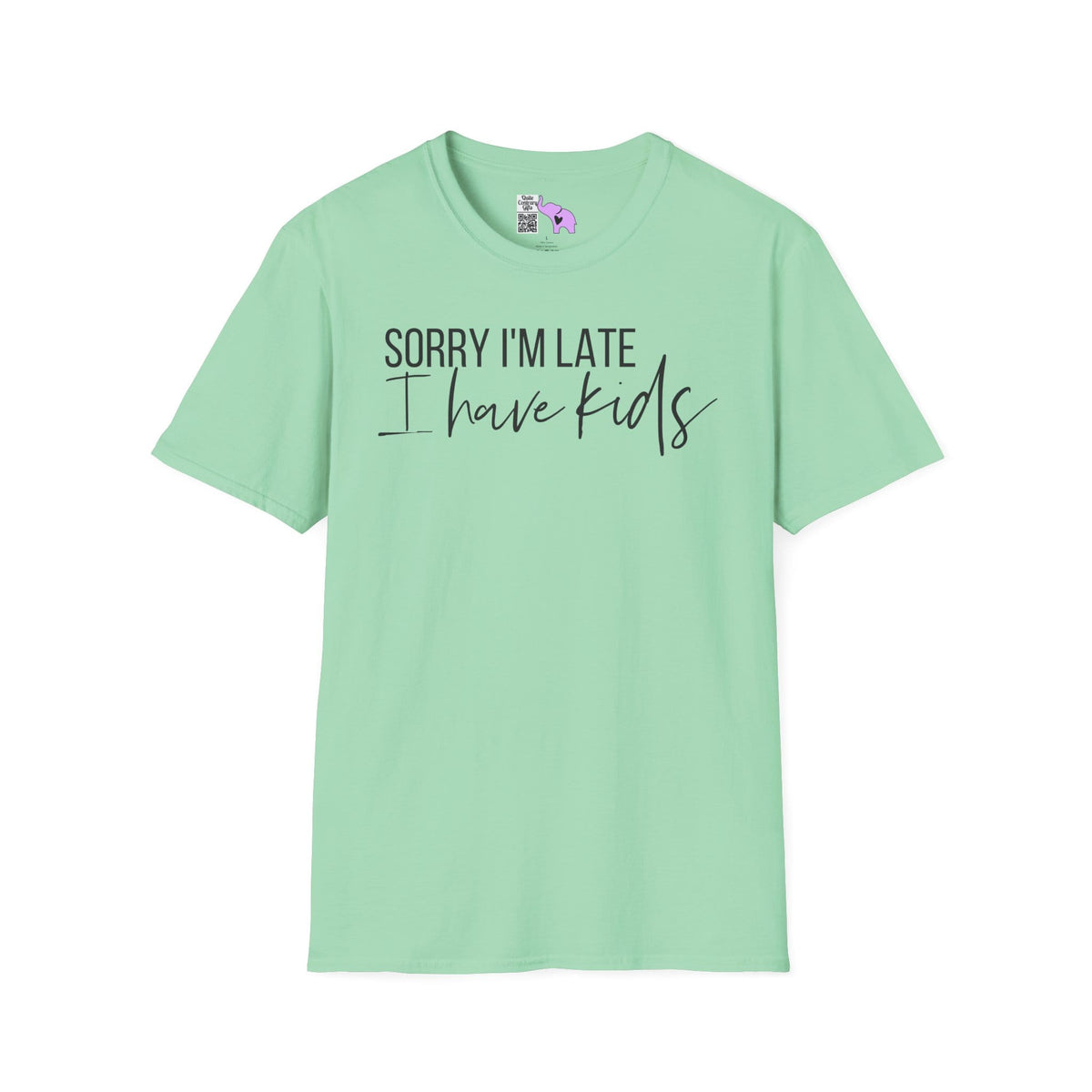 Sorry I'm Late I Have Kids Adult T-shirt