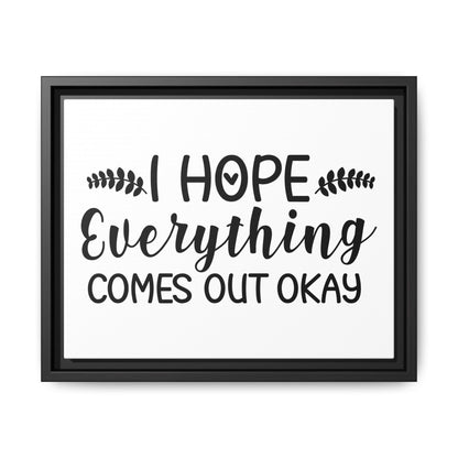 I Hope Everything Comes Out Okay Framed Canvas Bathroom Art