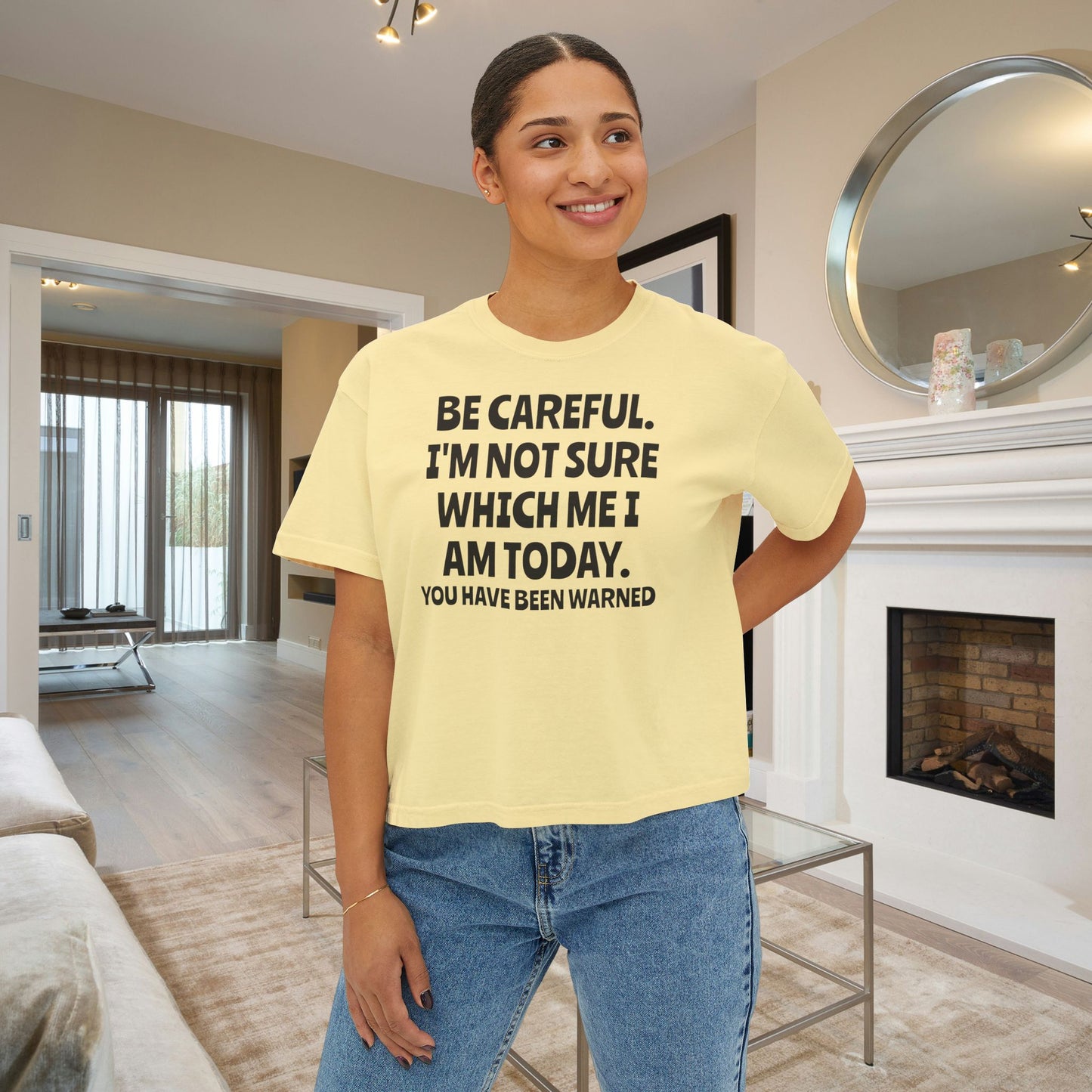 Be Careful I'm Not Sure Which Me I Am Today Women's Boxy Tee