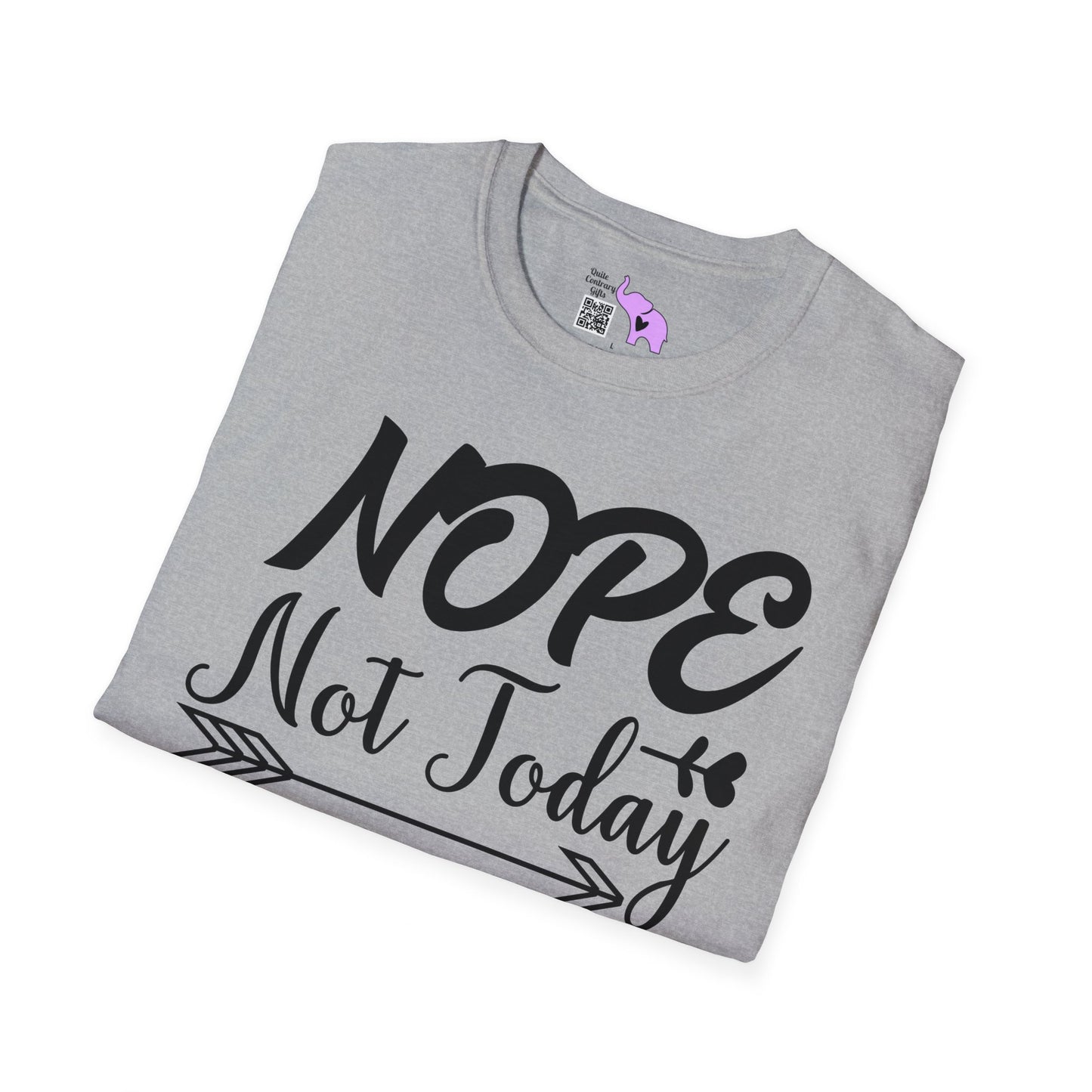 Nope Not Today T-shirt