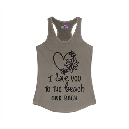 I Love You To The Beach Women's Ideal Racerback Tank