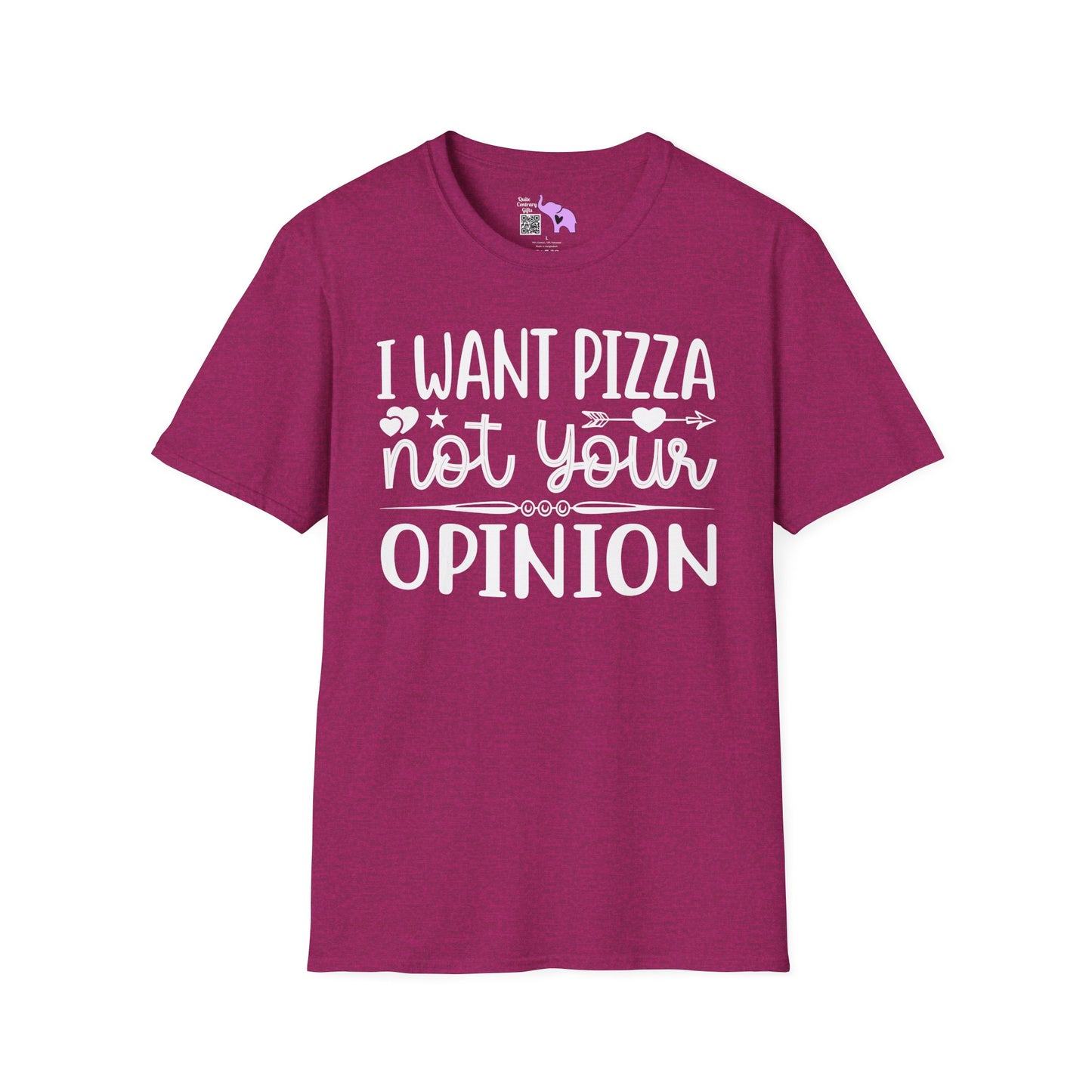 I Want Pizza Not Your Opinion (2) Adult T-shirt