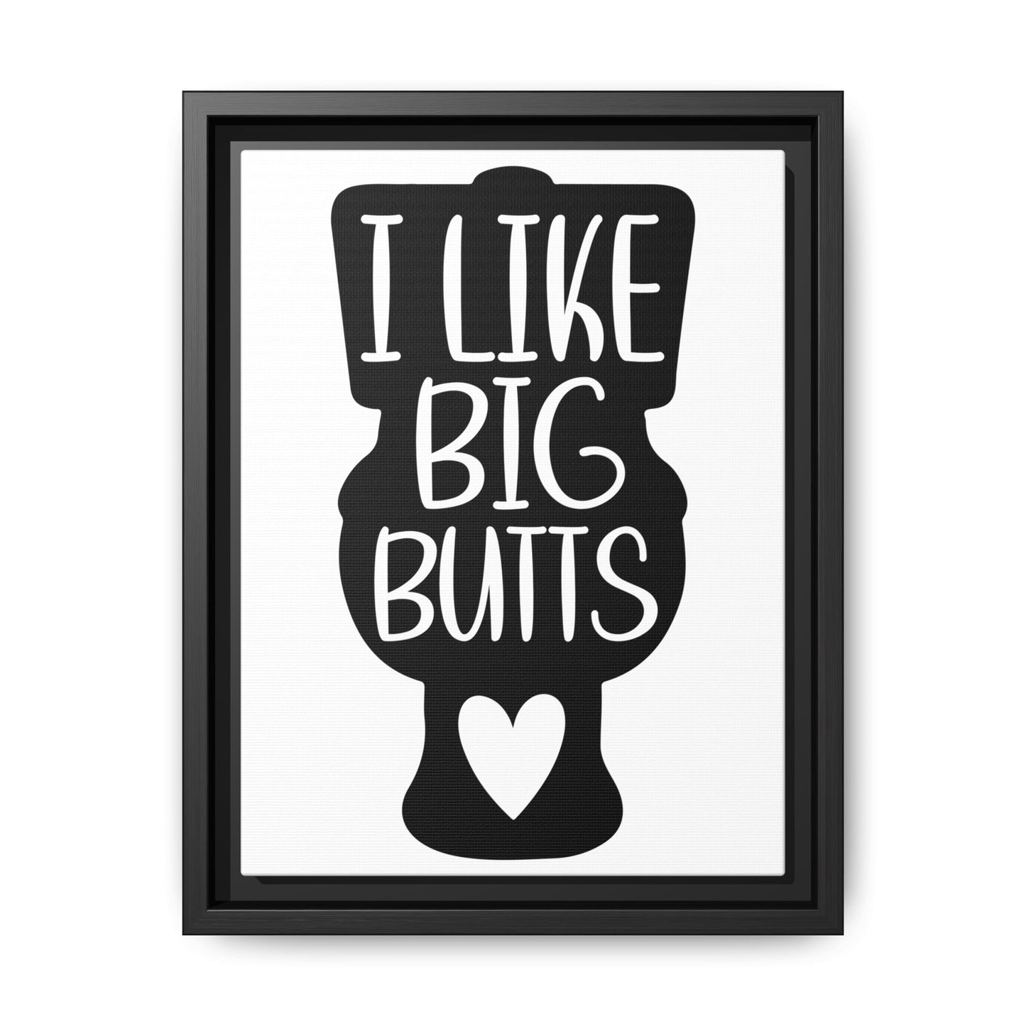 I Like Big Butts Framed Canvas Bathroom Art