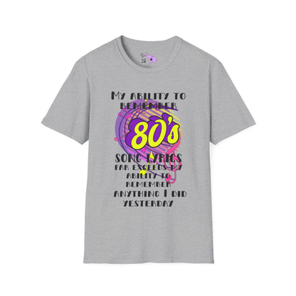 My Ability to Remember 80's Song Lyrics Far Exceeds my Ability to Remember... Adult T-shirt