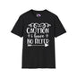 Caution I Have No Filter Adult T-shirt