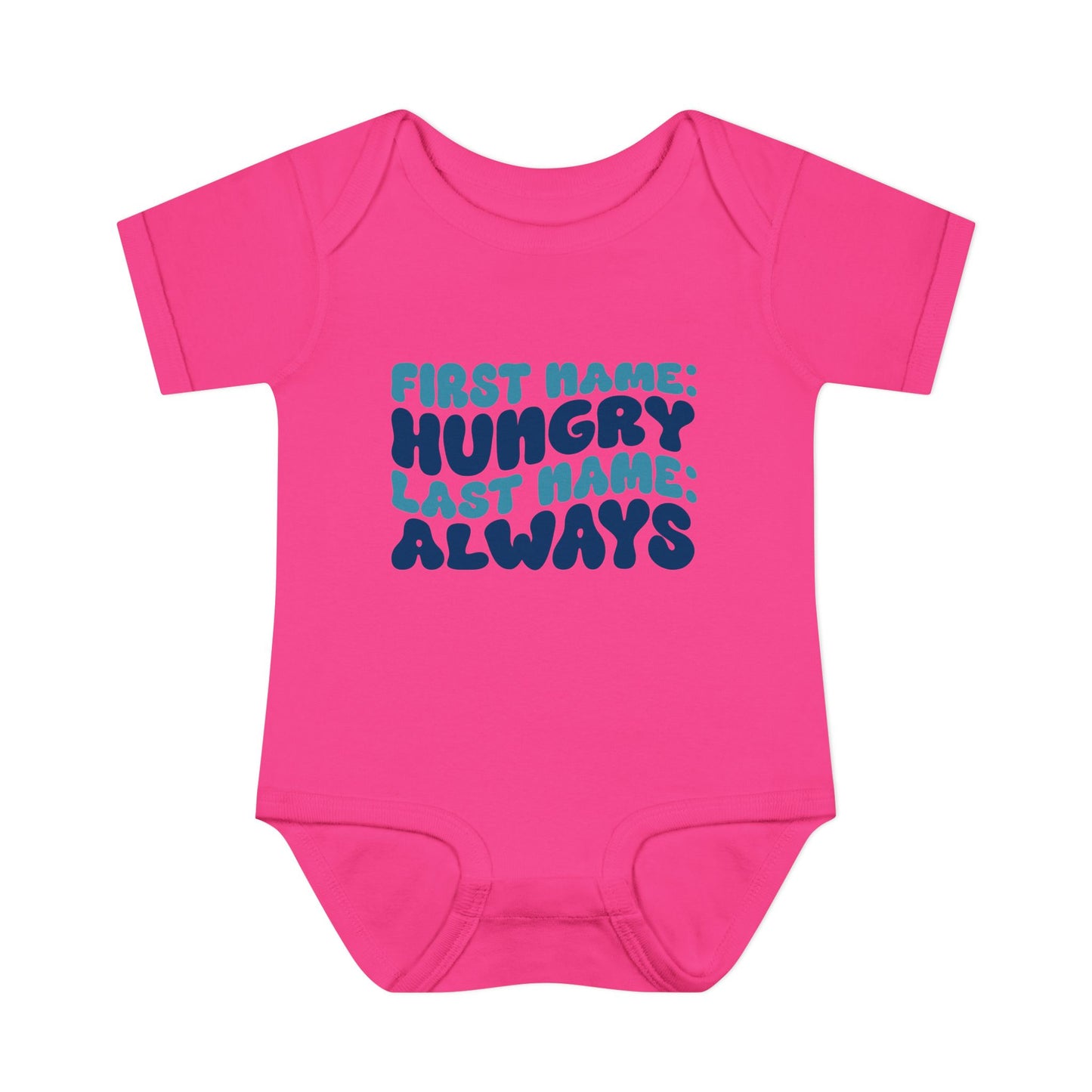 First Name: Hungry Last Name: Always Infant Baby Rib Bodysuit