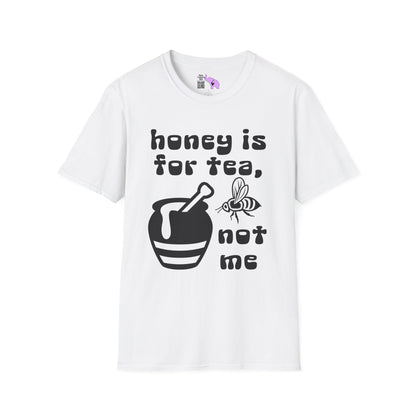 Honey Is For Tea Not Me Adult T-shirt