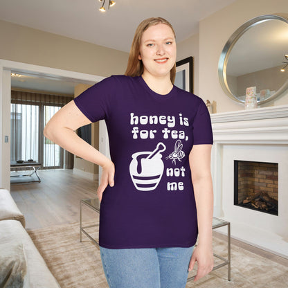 Honey Is For Tea Not Me Adult T-shirt