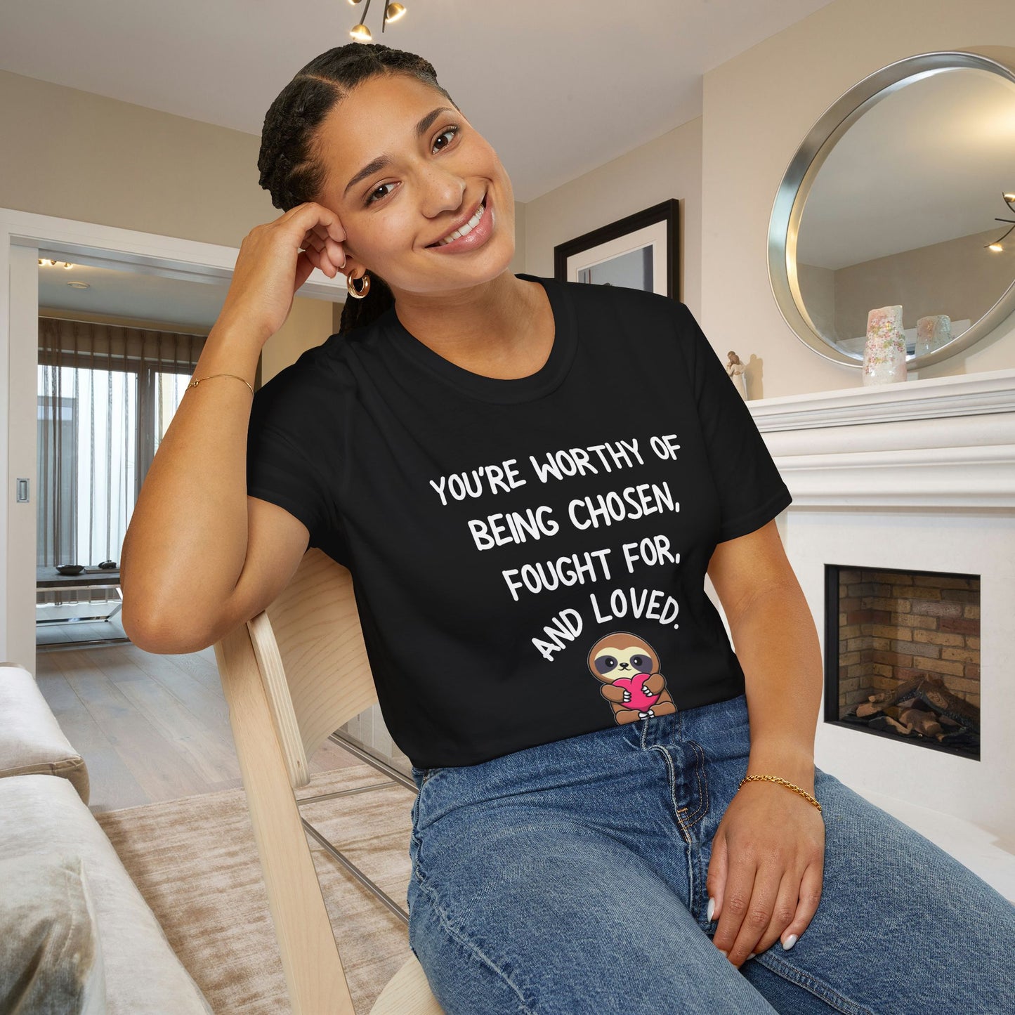 You're Worthy of Being Chosen, Fought For, And Loved. Remember That. Adult T-shirt