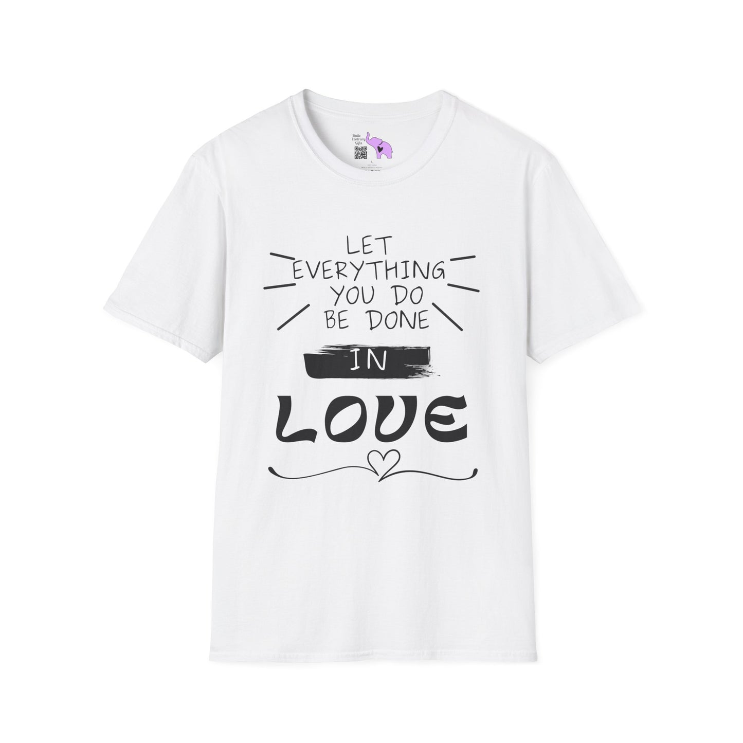 Let Everything You Do Be Done In Love T-shirt