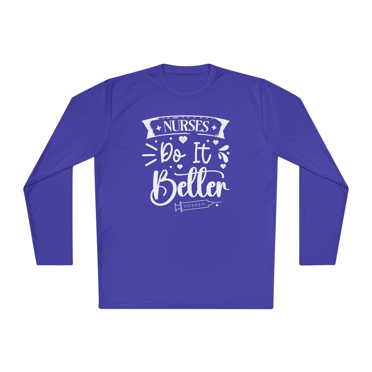 Nurses Do It Better Adult Long Sleeve Tee