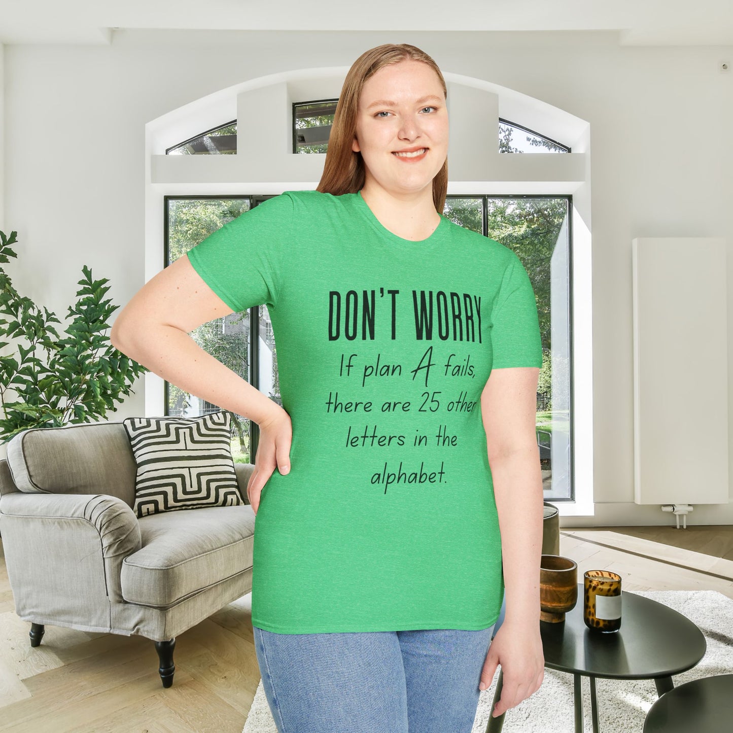 Don't Worry If Plan A Doesn't Work There Are 25 More Letters In The Alphabet Adult T-shirt