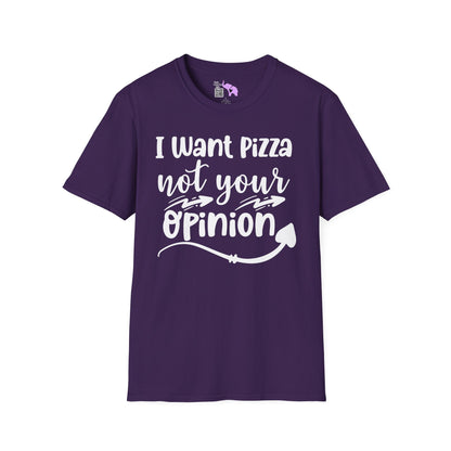 I Want Pizza Not Your Opinion Adult T-shirt