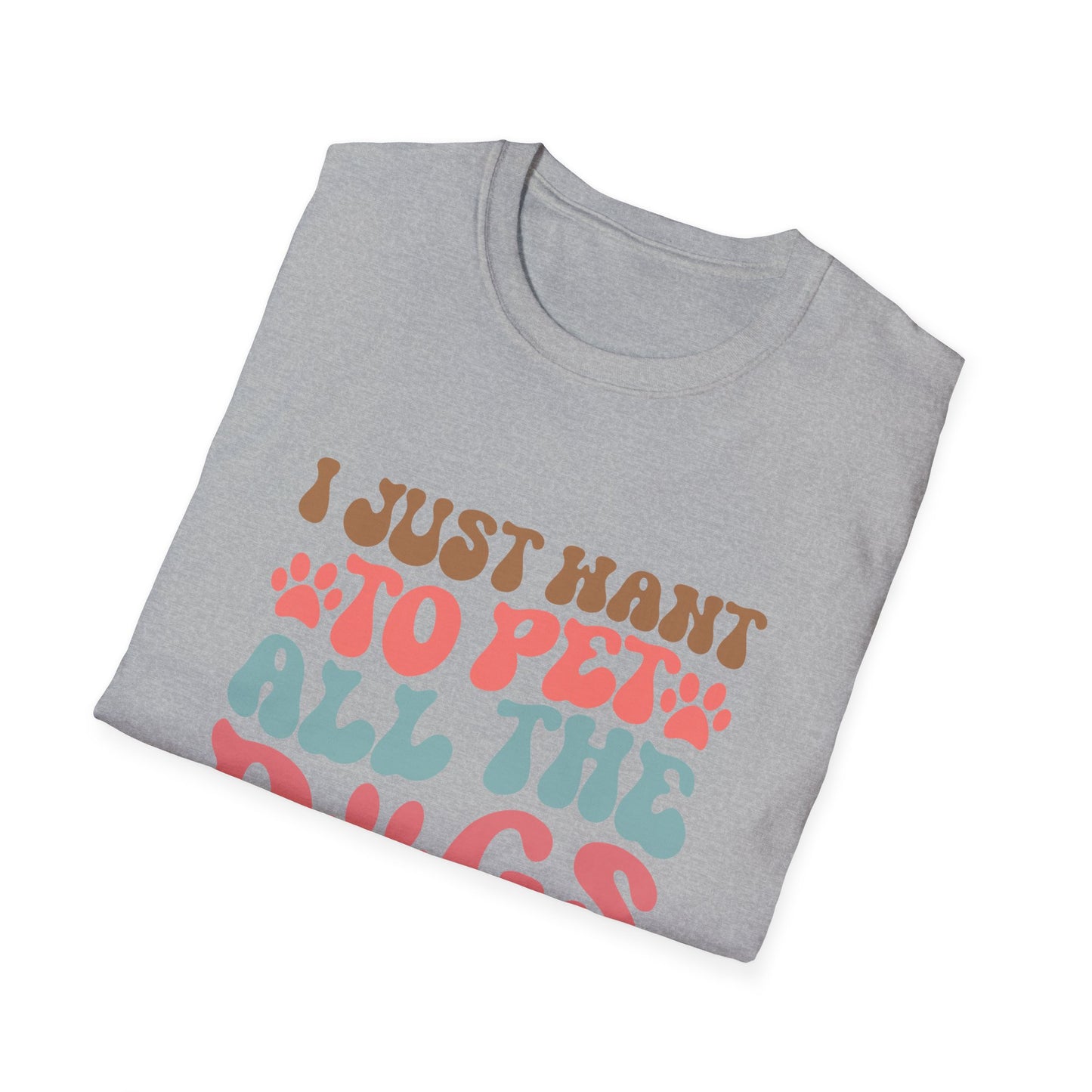I Just Want To Pet All The Dogs Adult T-shirt