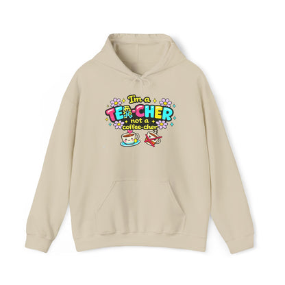 I'm A Tea-cher Not A Coffee-cher Heavy Blend™ Hooded Sweatshirt