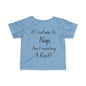 ""If I Refuse To Nap Am I Resisting A Rest? Infant Soft T-Shirt
