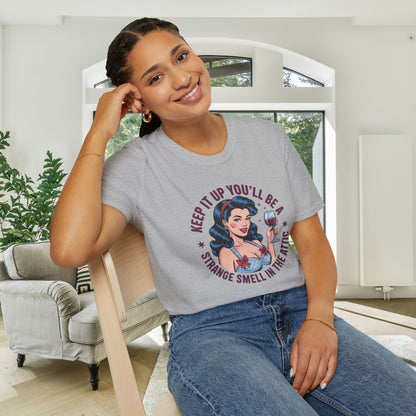 Keep It Up You'll Be A Strange Smell In The Attic Adult T-shirt