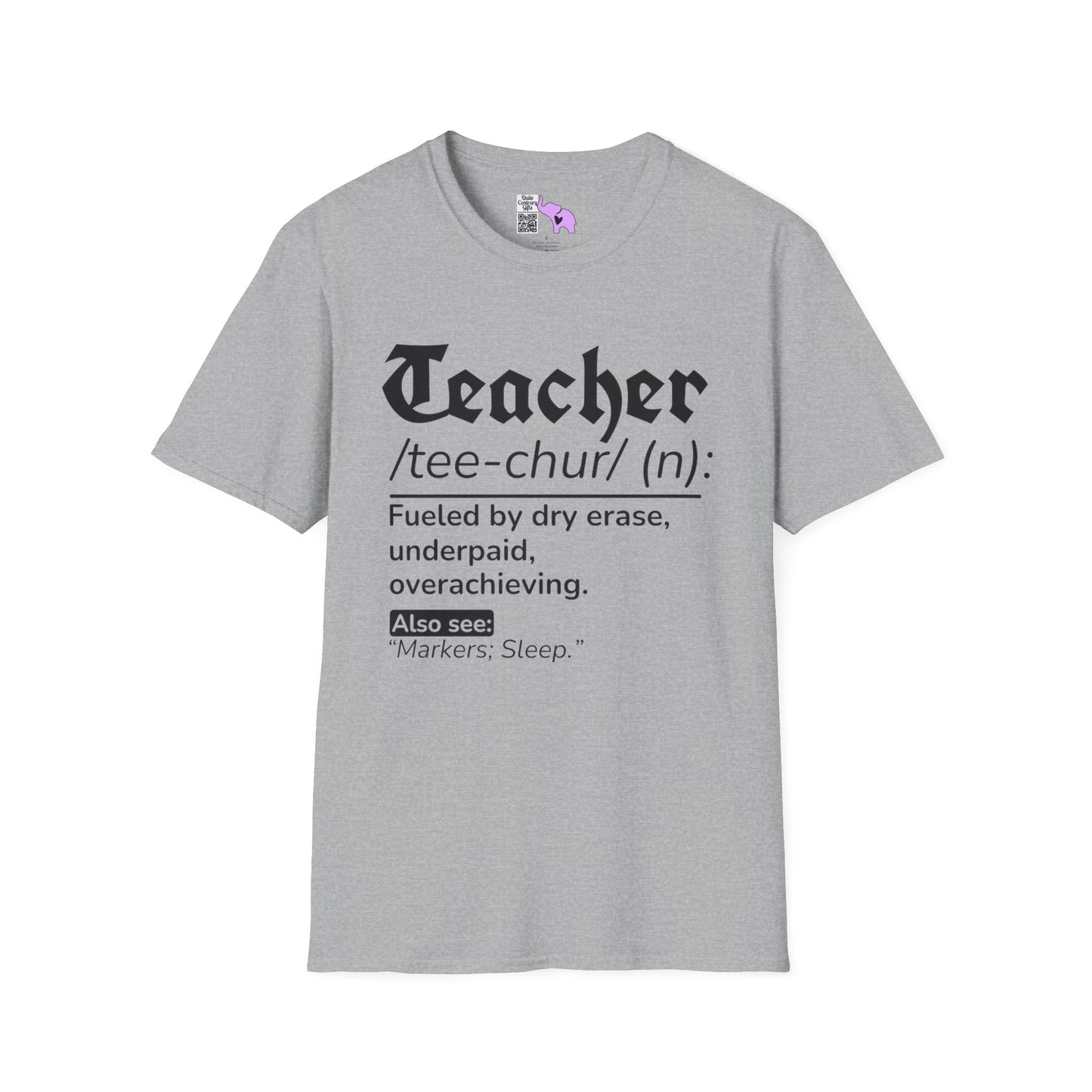 Teacher Definition: Fueled by Dry Erase, Underpaid, Overachieving Adult T-shirt