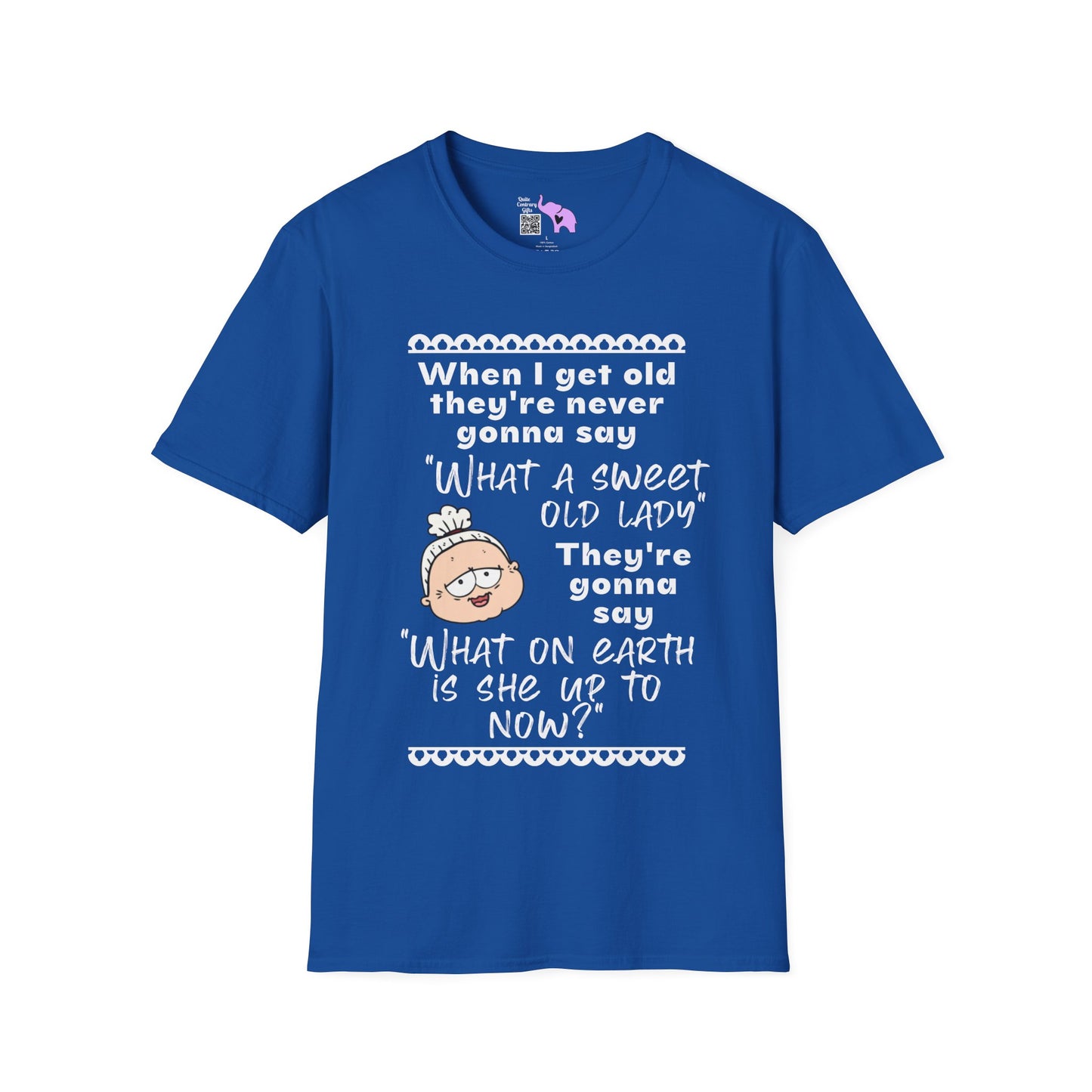 When I Get Old They're Never Gonna Say... Adult T-shirt