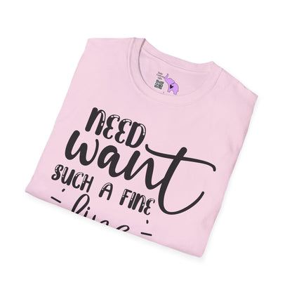 Need Want Such A Fine Line Adult T-shirt