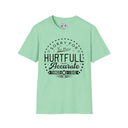 Sorry For The Hurtful Accurate Things I Said Adult T-shirt