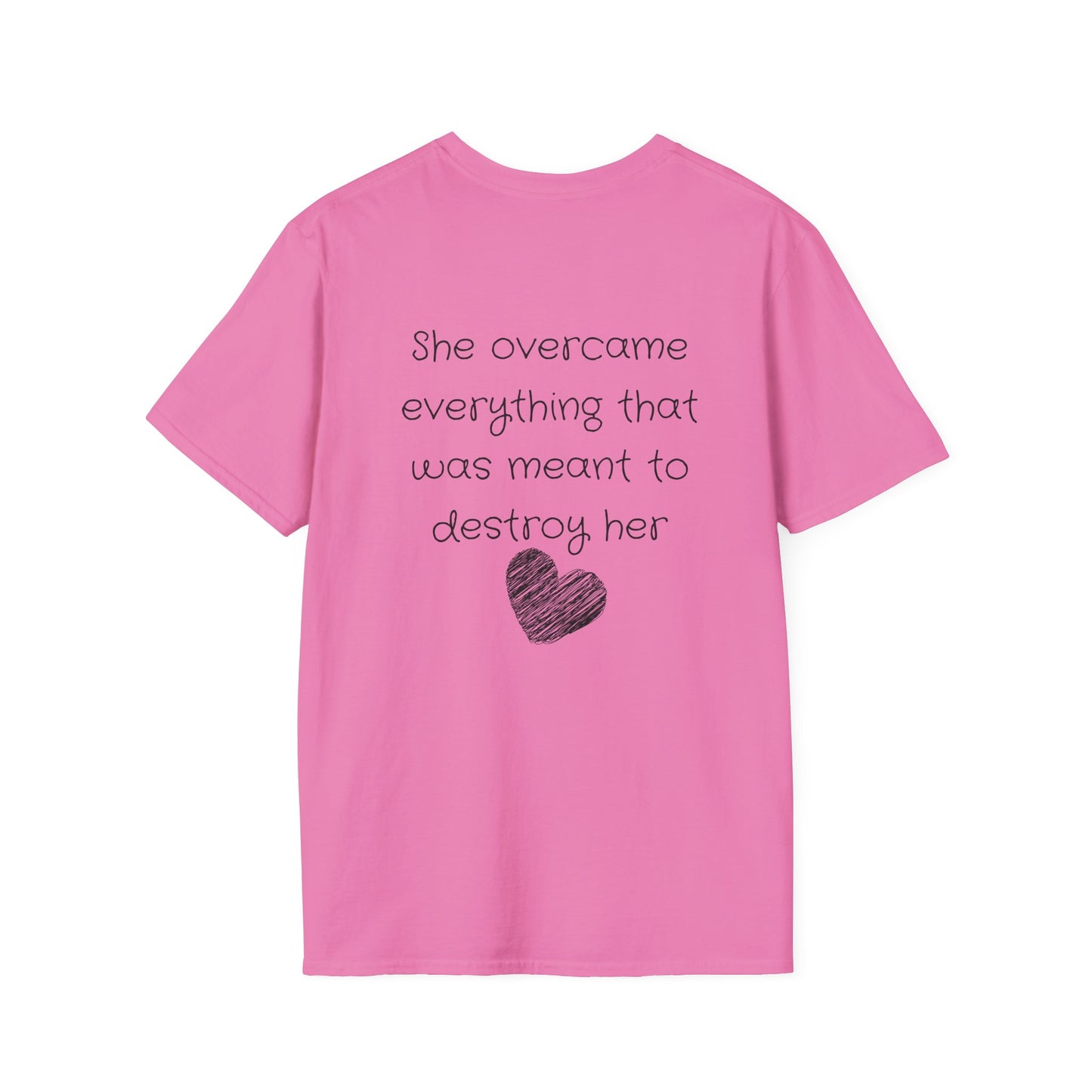 She Overcame Everything That Was Meant To Destroy Her T-shirt