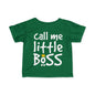 ""Call Me Little Boss Infant T-Shirt