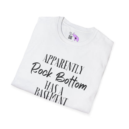 Apparently Rock Bottom Has A Basement Adult T-shirt