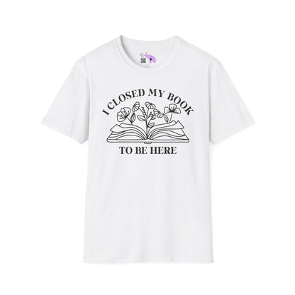 I Closed My Book To Be Here (Flowers, Open Book) Adult T-shirt