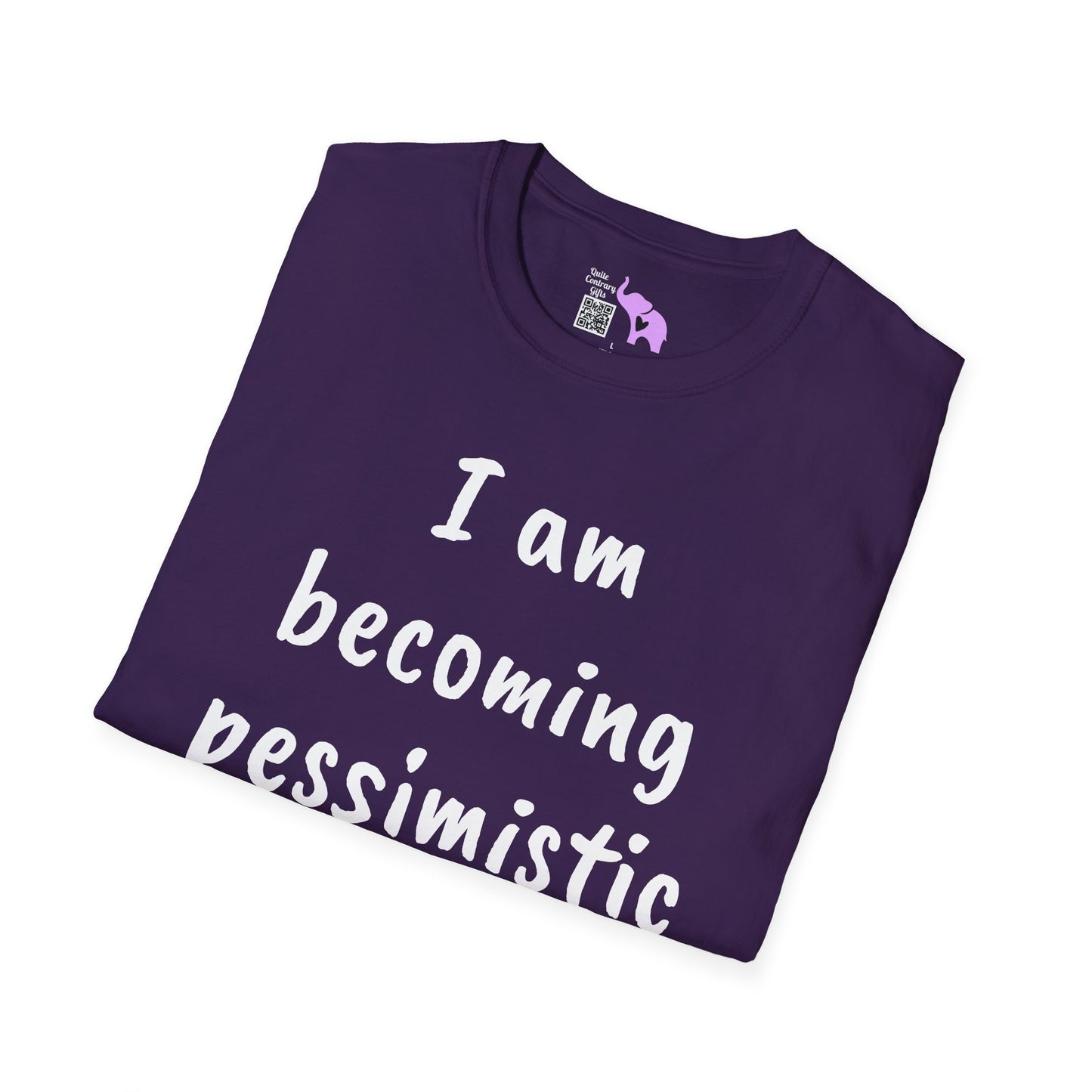 I am Becoming Pessimistic About my Optimism Adult T-shirt