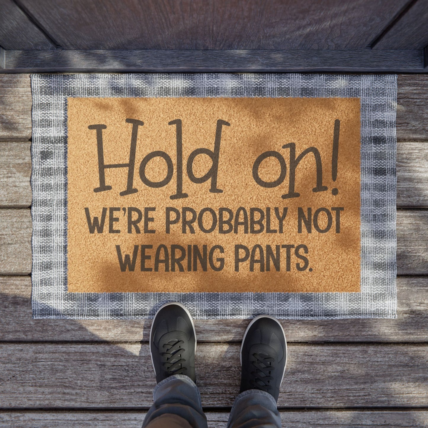 Hold On! We're Probably Not Wearing Pants Coconut Fiber Doormat
