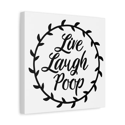 Live Laugh Poop Canvas Art