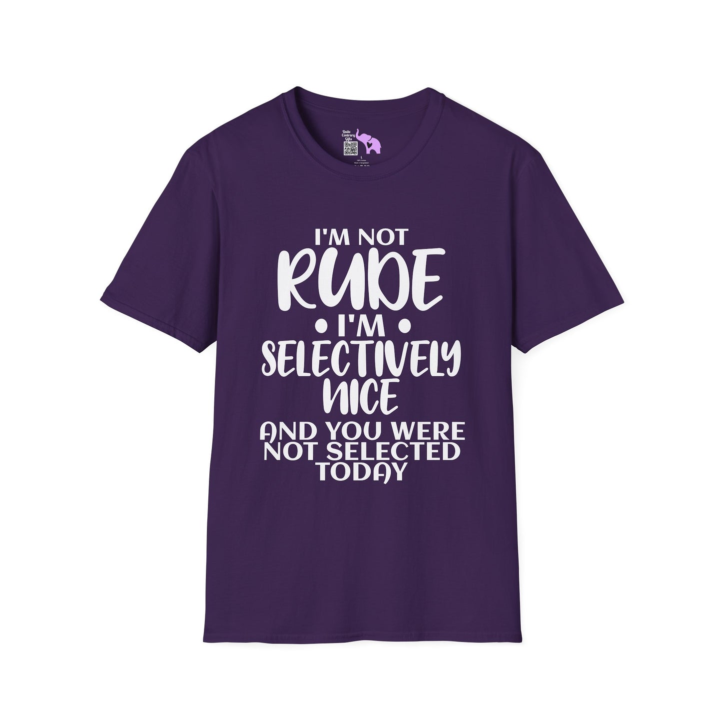 I'm Not Rude I'm Selectively Nice... Adult T-shirt