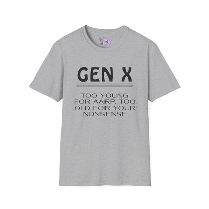 Gen X Too Young for AARP Too Old For Your Nonsense Adult T-shirt