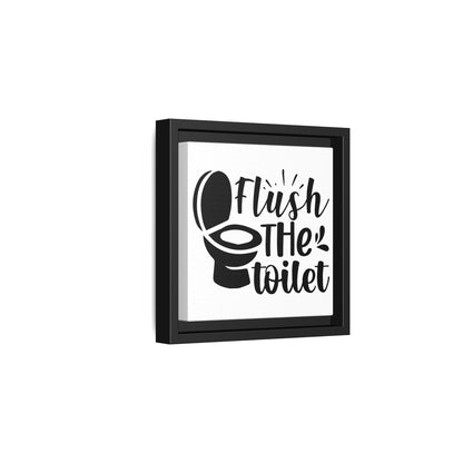 Flush The Toilet Canvas Bathroom Art