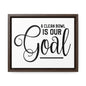 A Clean Bowl Is Our Goal Canvas Wraps, Horizontal Frame