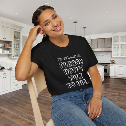 I'm Exhausted Please Don't Talk To Me Adult T-shirt