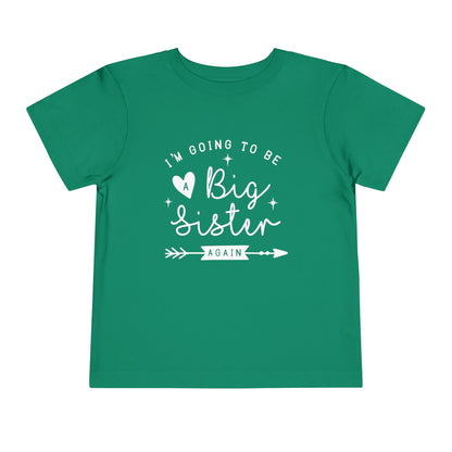 I'm Going to be a Big Sister Again Toddler Tee