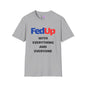 Fed Up With Everything and Everyone T-shirt