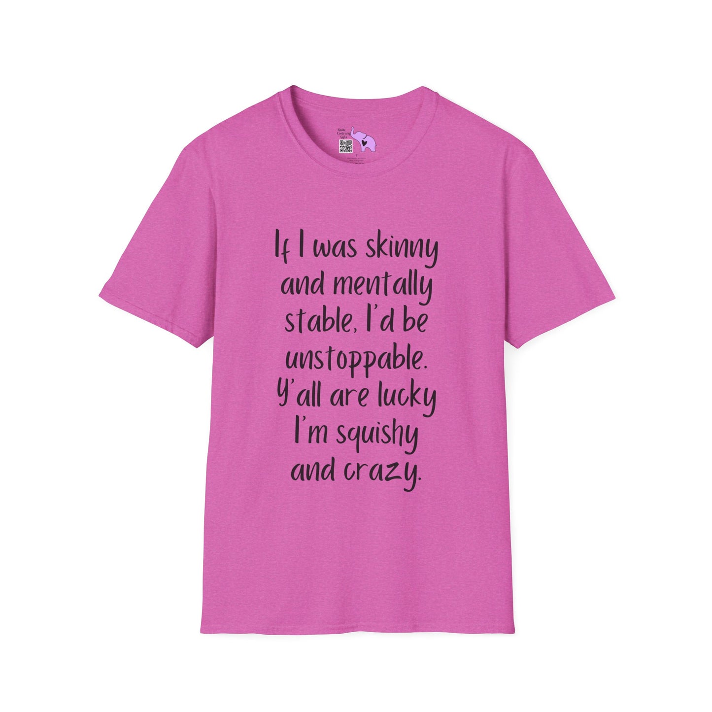 If I Was Skinny and Mentally Stable... Adult T-shirt