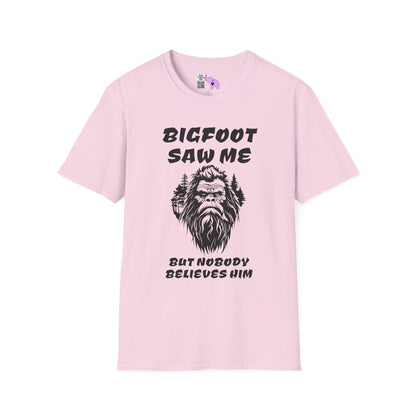 Bigfoot Saw Me But Nobody Believed Him Adult T-shirt
