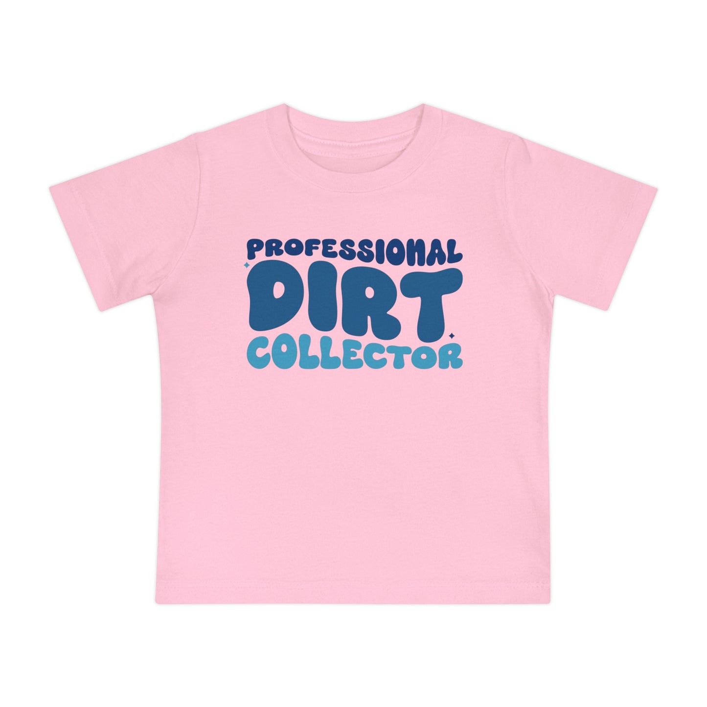 Professional Dirt Collector Infant T-Shirt