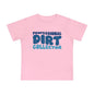 Professional Dirt Collector Infant T-Shirt