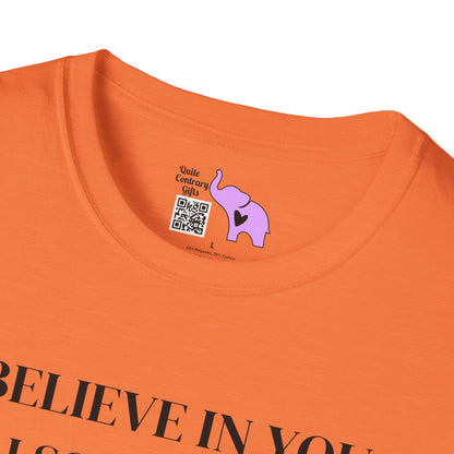 I Believe In You. I Also Believe In Aliens So Don't Get Too Excited T-shirt