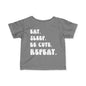 Eat. Sleep. Be Cute. Repeat. Infant T-Shirt