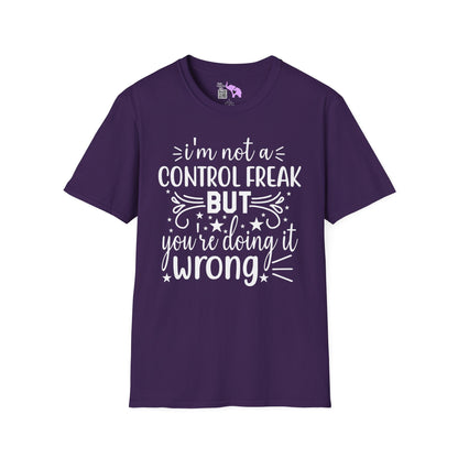I'm Not A Control Freak But You're Doing It Wrong Adult T-shirt