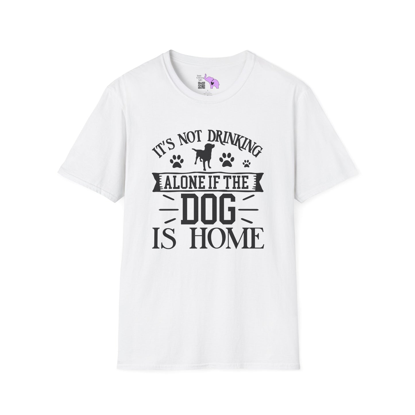 It's Not Drinking Alone If Your Dog Is Home Adult T-shirt