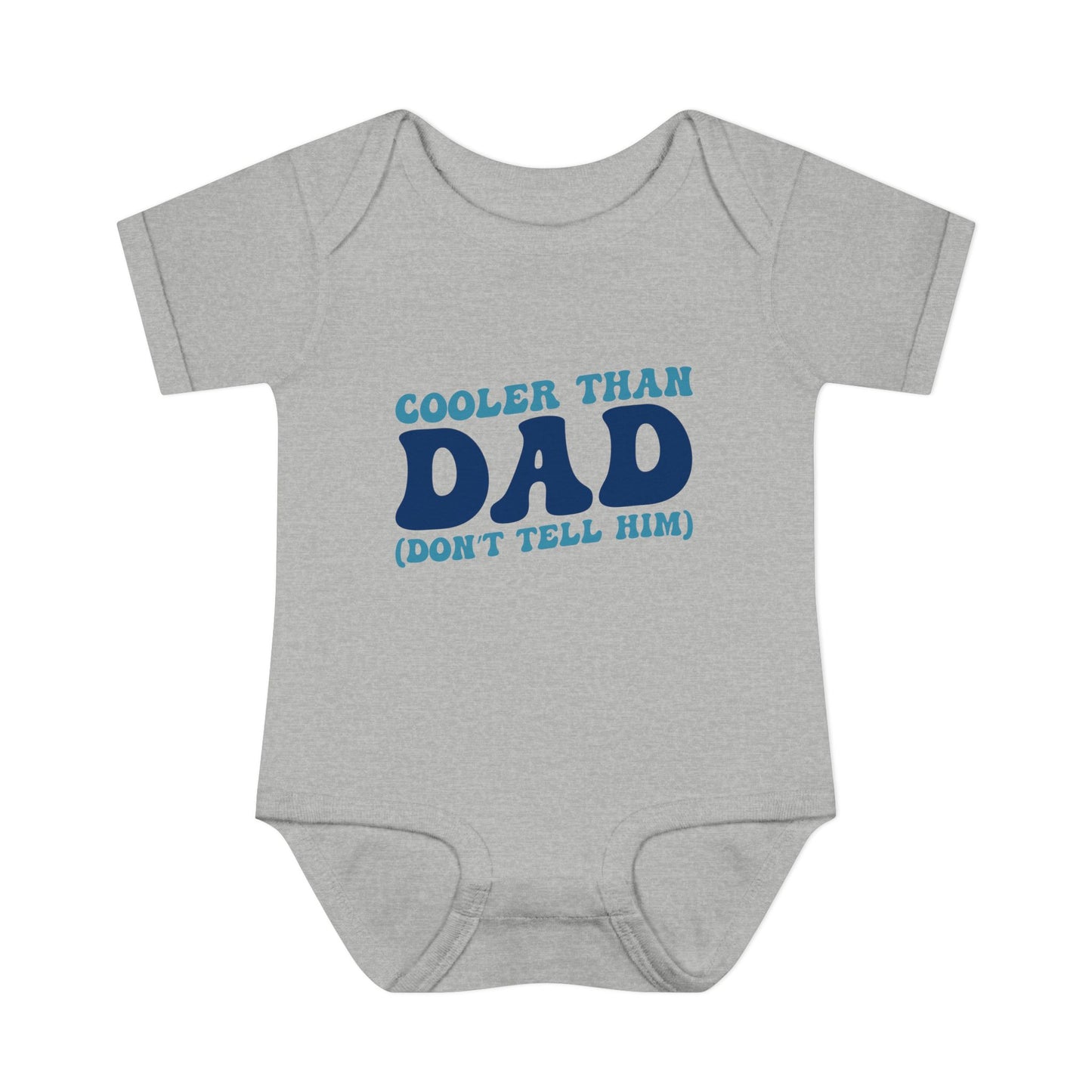 Cooler Than Dad (Don't Tell Him) Infant Baby Rib Bodysuit