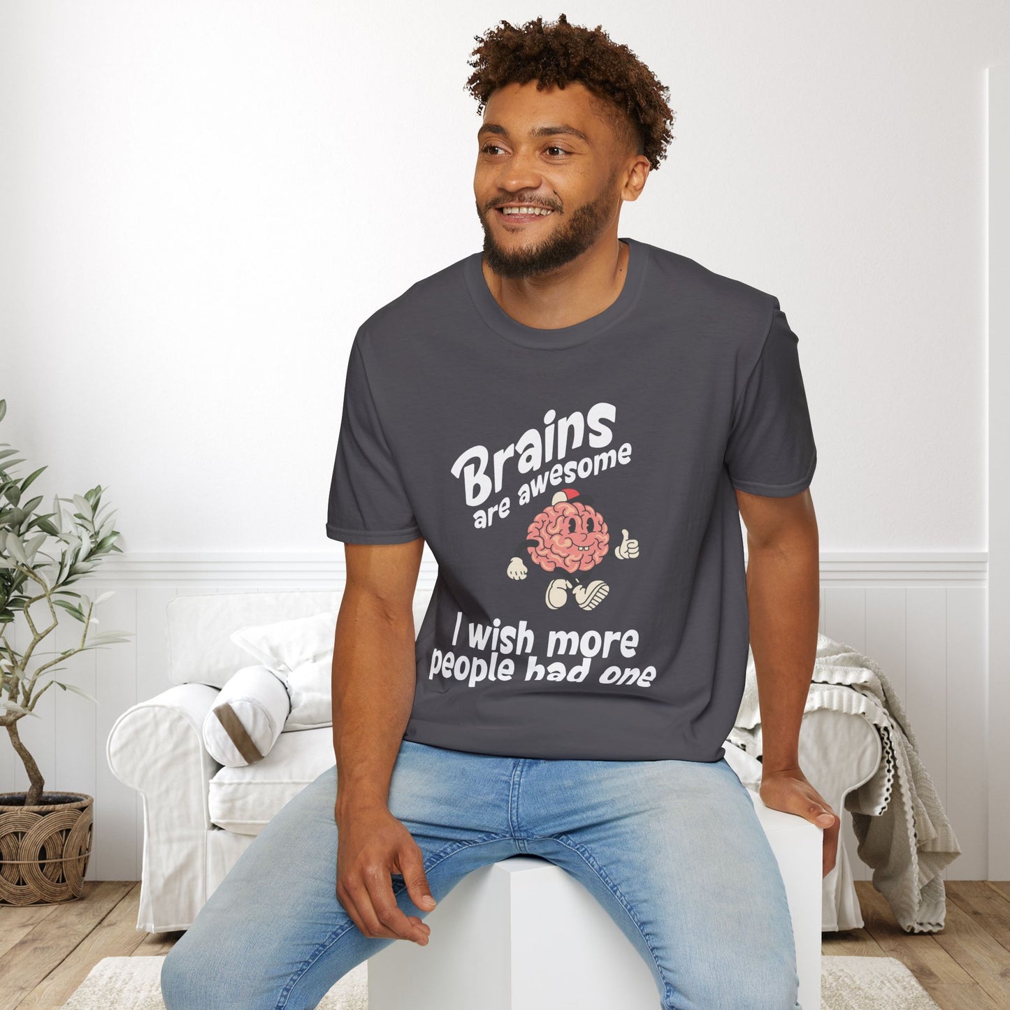 Brains Are Awesome I Wish More People Had One Adult T-shirt