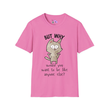 But Why Would You Want To Be Like Anyone Else? (Cat) Adult T-shirt